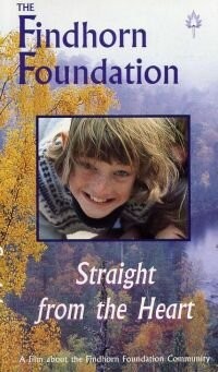 The Findhorn Foundation - Straight from the Heart
